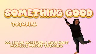 Something Good line dance tutorial Improver choreography by Shane McKeever & Ryan Hunt