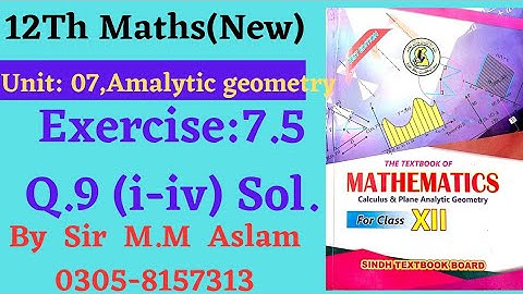 12Th Class Maths(New) chapter 07, Analytic geometry ,Exercise:7.5 Q 9 (i -iv)  Solution