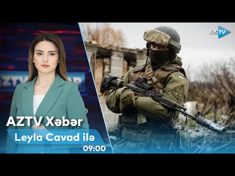 Leyla Cavad ilə AZTV XƏBƏR (09:00) | 01.05.2024