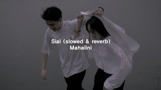 Mahalini - Sial (Slowed & Reverb + Lirik) Tiktok Song