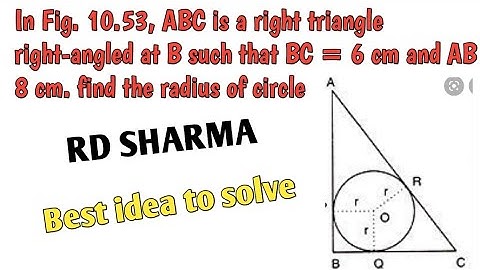In Fig. 10.53, ABC is a right triangle right-angled at B such that BC = 6 cm and AB = 8 cm.