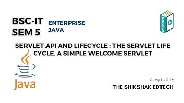 Servlet API And Lifecycle : The Servlet Life Cycle, A Simple Welcome Servlet #bscit #bsccs