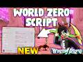 *NEW* World Zero Script (PASTEBIN 2026) (AUTOFARM, KILL AURA, SPEED, AUTO SPIN)