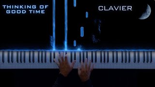 Clavier - Thinking Of Good Time || Beautiful Piano Cover (Sheet Music)