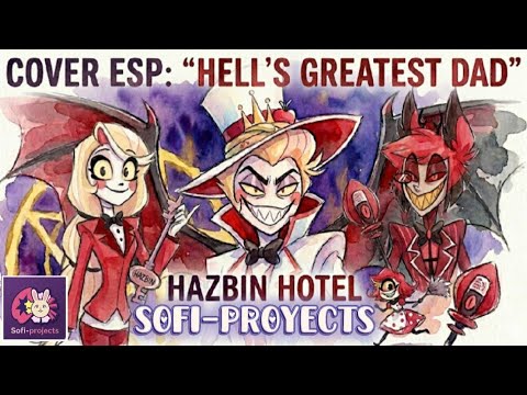 🌀HELLS GREATEST DAD - |Hazbin Hotel Song |Cover Español | Sofi-projects 🌀