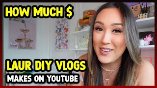 This Is How much money laurDIY vlogs makes on YouTube 2024.