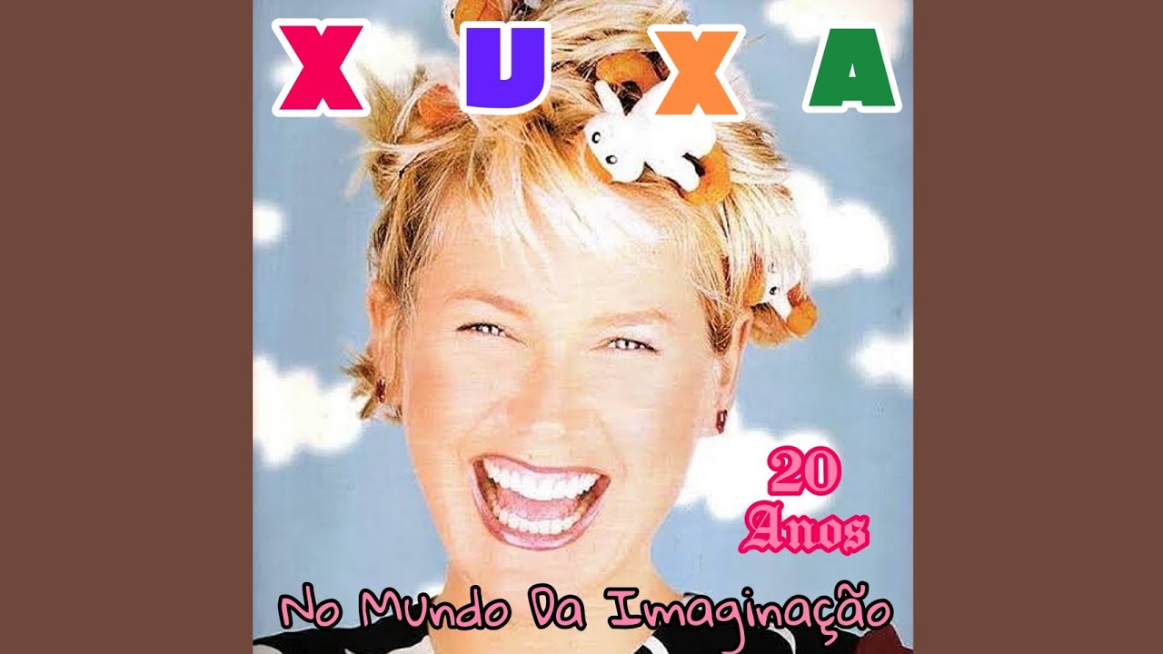 xuxa-pot-pourri-xuxa-no-mundo-da-imagina-o-20-anos-2002-youtube
