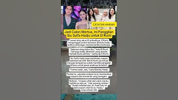 Jadi Calon Mertua, Ini Panggilan Ibu Syifa Hadju Untuk El Rumi #artist #artis #viralshort #fyp
