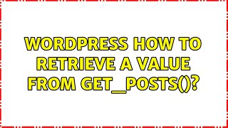 Wordpress: How to retrieve a value from get_posts()?