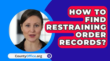 How To Find Restraining Order Records? - CountyOffice.org