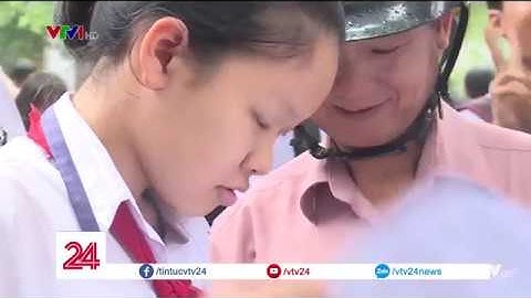 TP.HCM công bố điểm chuẩn vào lớp 10 công lập | VTV24