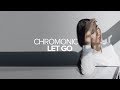 Chromonicci - Let Go