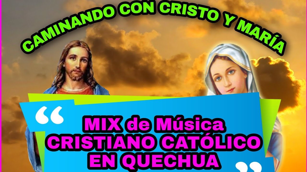 Mix de Música Cristiana Católica en QUECHUA YouTube