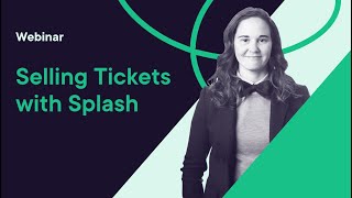 Selling Tickets with Splash | Webinar screenshot 2