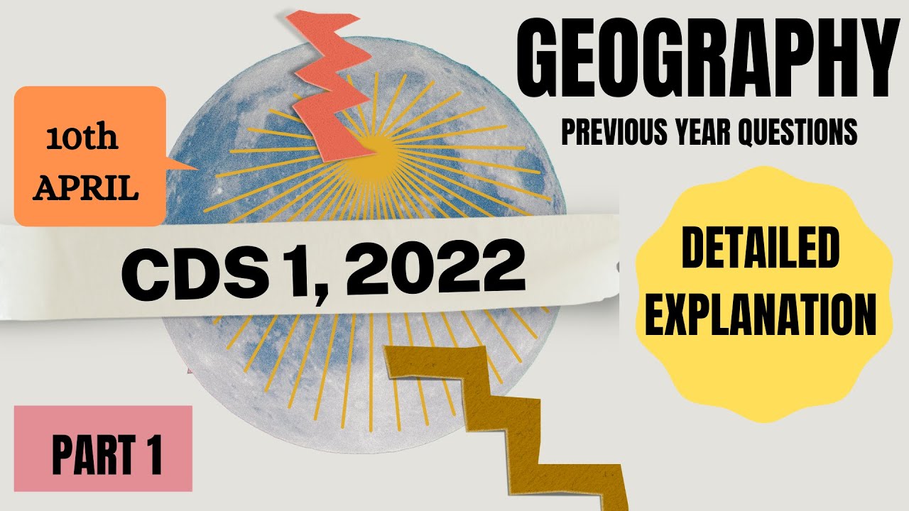 CDS 1, 2022 || Detailed Explanation || GEOGRAPHY - (PART 1) || Previous Year Questions (PYQs)