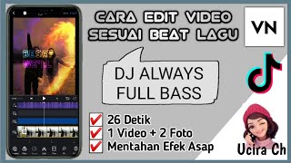 TUTORIAL EDIT VIDEO VN DJ ALWAYS ISAK DANIELSON | CARA EDIT VN ALWAYS 'So say will be always'