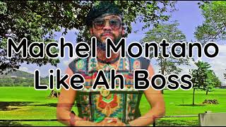 Machel Montano - Like Ah Boss