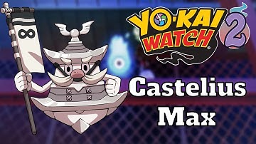 Obtaining Castelius Max in Yo-Kai Watch 2