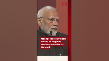 Make products with zero defect, no negative environmental impact: PM Modi