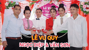 LỄ VU QUY // NGỌC DIỆP & VĂN SƠN - BẢN DÂN CHỦ CHIỀNG PẤC 14/10/2021