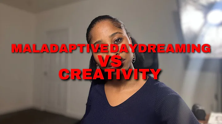 Maladaptive Daydreaming vs Creativity.