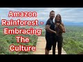 Amazon Rainforest - Embracing the Culture