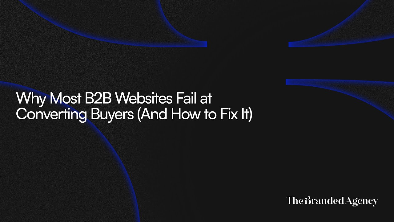 Why Most B2B Websites Fail at Converting Buyers And How to Fix It - YouTube