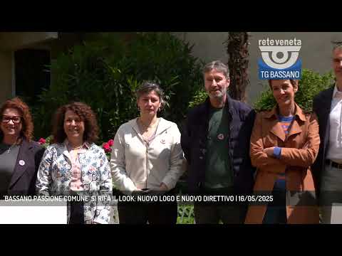 'BASSANO PASSIONE COMUNE' SI RIFA IL LOOK: NUOVO LOGO E NUOVO DIRETTIVO | 16/05/2025