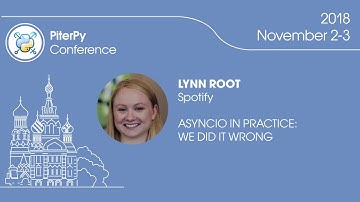 [ENG] Lynn Root: "asyncio in Practice: We Did It Wrong" / #PiterPy