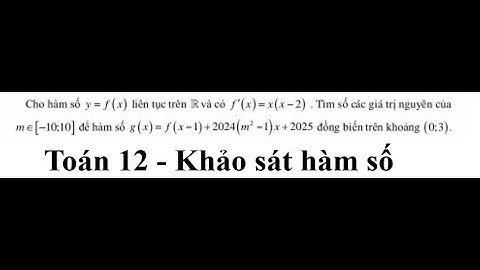 Toán 12: Cho hàm số y=f(x) liên tục trên R và có f
