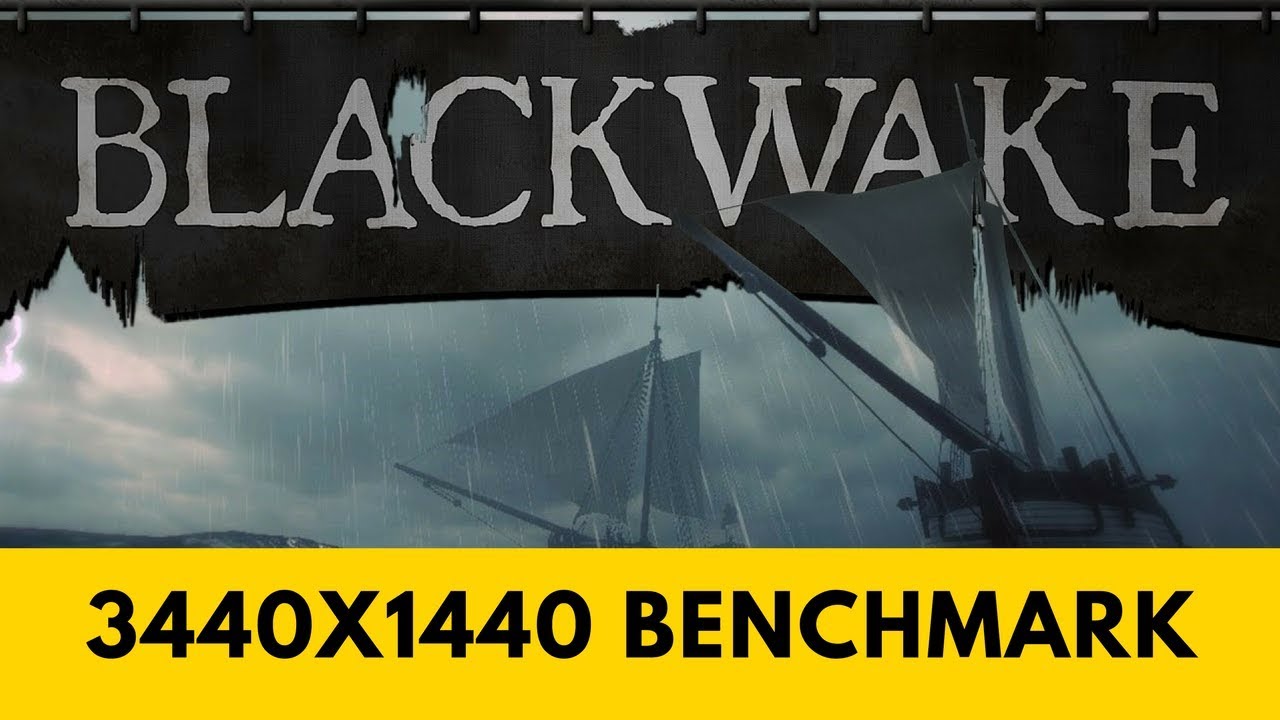 Blackwake - PC Ultra Quality (3440x1440)