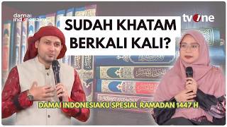 Sudah Khatam Quran Berkalikali Tapi Hati Tidak Tersentuh Damai Indonesiaku Spesial Ramadan 1447 H