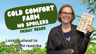 Friday Reads: Cold Comfort Farm (no spoilers); Rest of Reading Year?