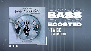 TWICE - MOONLIGHT [BASS BOOSTED]