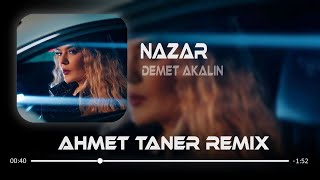 Demet Akalın - Nazar ( Ahmet Taner Remix ) | Doydu Kalp Kötü Tecrübeye Resimi