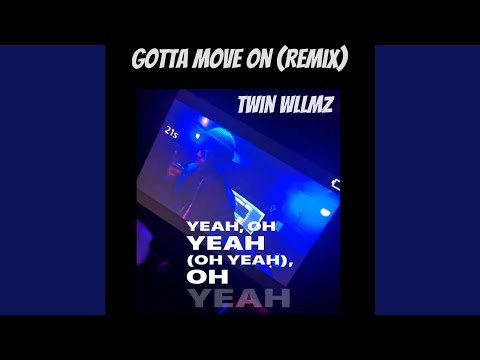 Gotta Move On (Remix)
