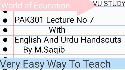 PAK301 Lectures No 7 with (English and Urdu) Handouts by M.Saqib