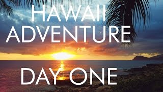 Hawaii Adventure - Day One