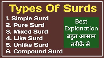Types Of Surds — Simple Surd l Pure Surd l Mixed Surd l like Surd l Unlike surd l Compound Surd