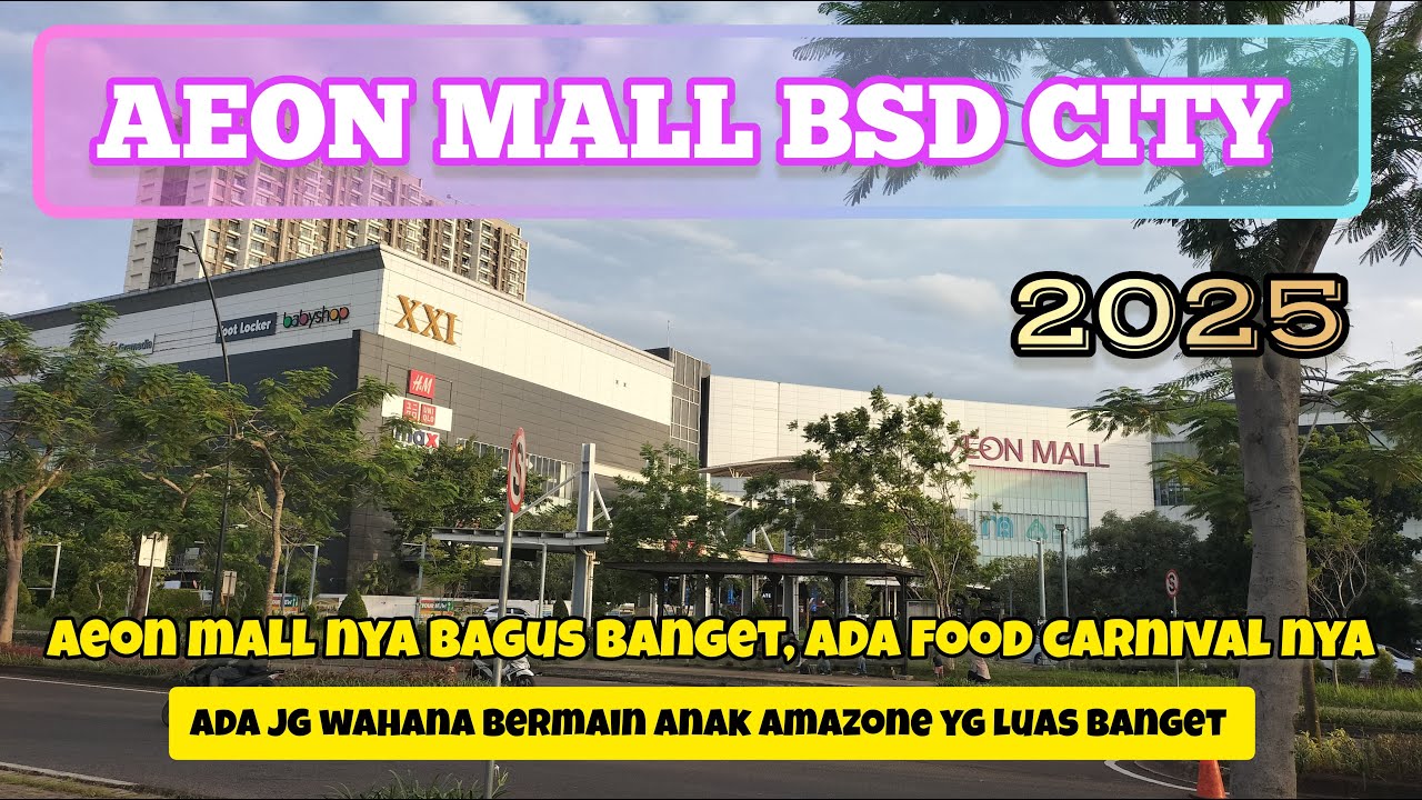 REVIEW AEON MALL BSD CITY 2025 - TANGERANG BANTEN | AEON MALL PERTAMA DI INDONESIA | TERUPDATE