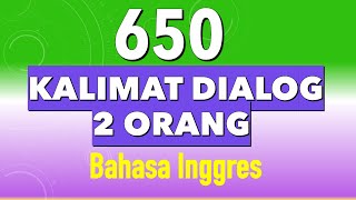 650 kalimat dialog 2 orang Anti nyendat ngomong inggris | ngomong inggris lancar