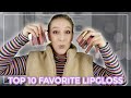 TOP 10 FAVORITE LIPGLOSS // My best picks after trying lipgloss for a year