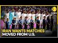US Iran War Iran Seeks To Move World Cup Matches From US Urges FIFA For Change WION