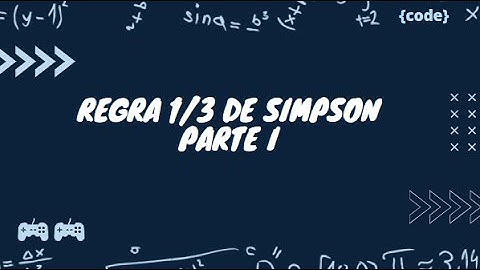 3) Integração Numérica - Regra 1/3 de Simpson, Parte I