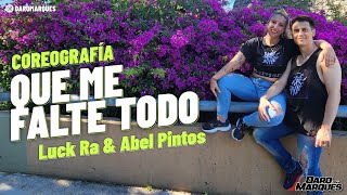 QUE ME FALTE TODO – Luck Ra & Abel Pintos | Zumba Coreo 2023