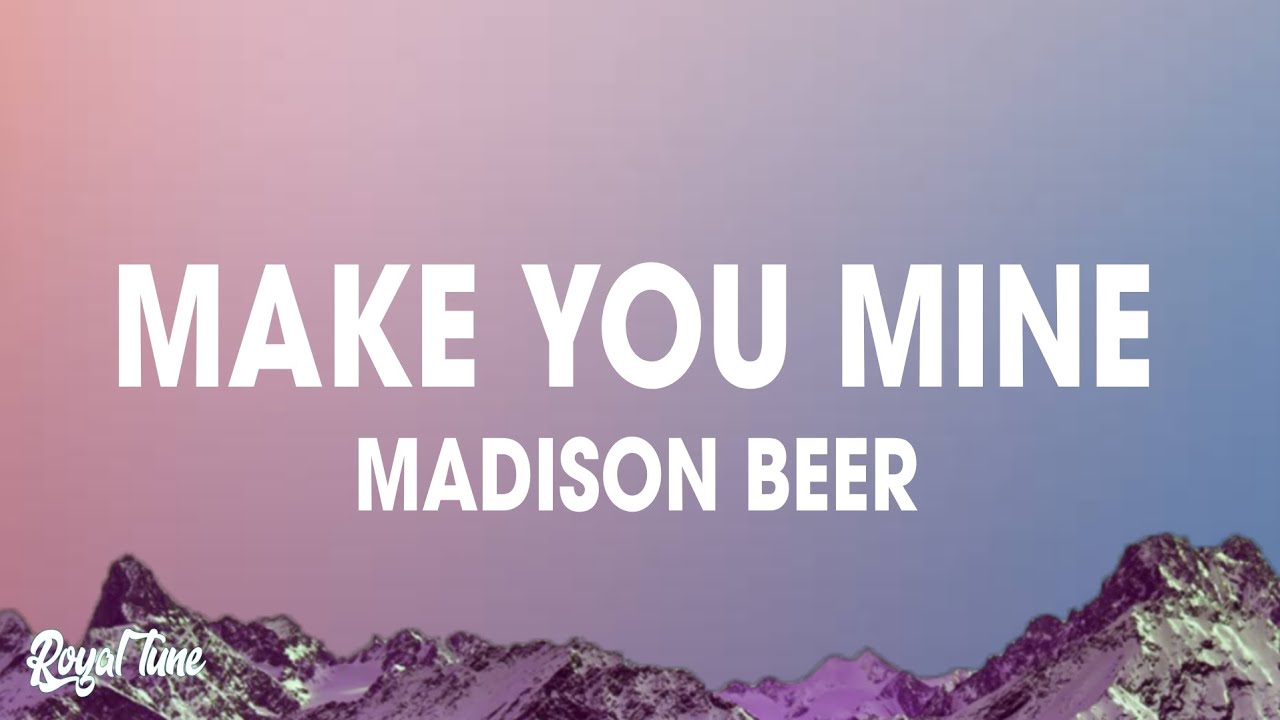 Madison Beer - Make You Mine (Lyrics)