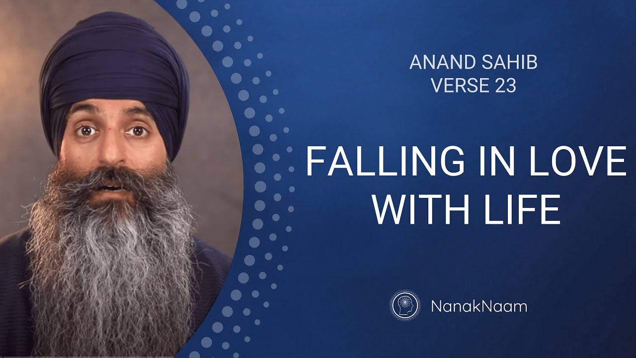 Влюбиться в жизнь | Ананд Сахиб 23 | Величайшее послание