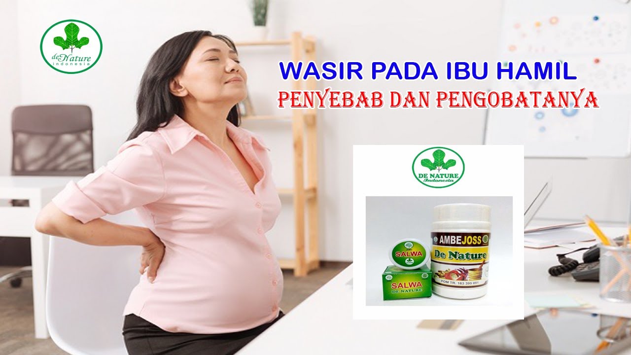 PENYEBAB WASIR PADA IBU HAMIL | DAN PENGOBATAN SECARA DETAIL