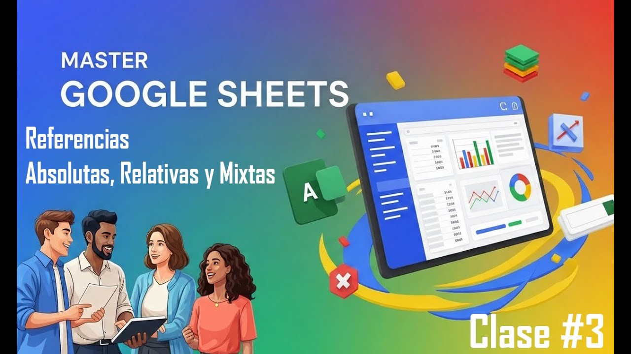 Clase 03 - Referencias Absolutas, Relativas y Mixtas Google Sheets - Curso Básico a Avanzado