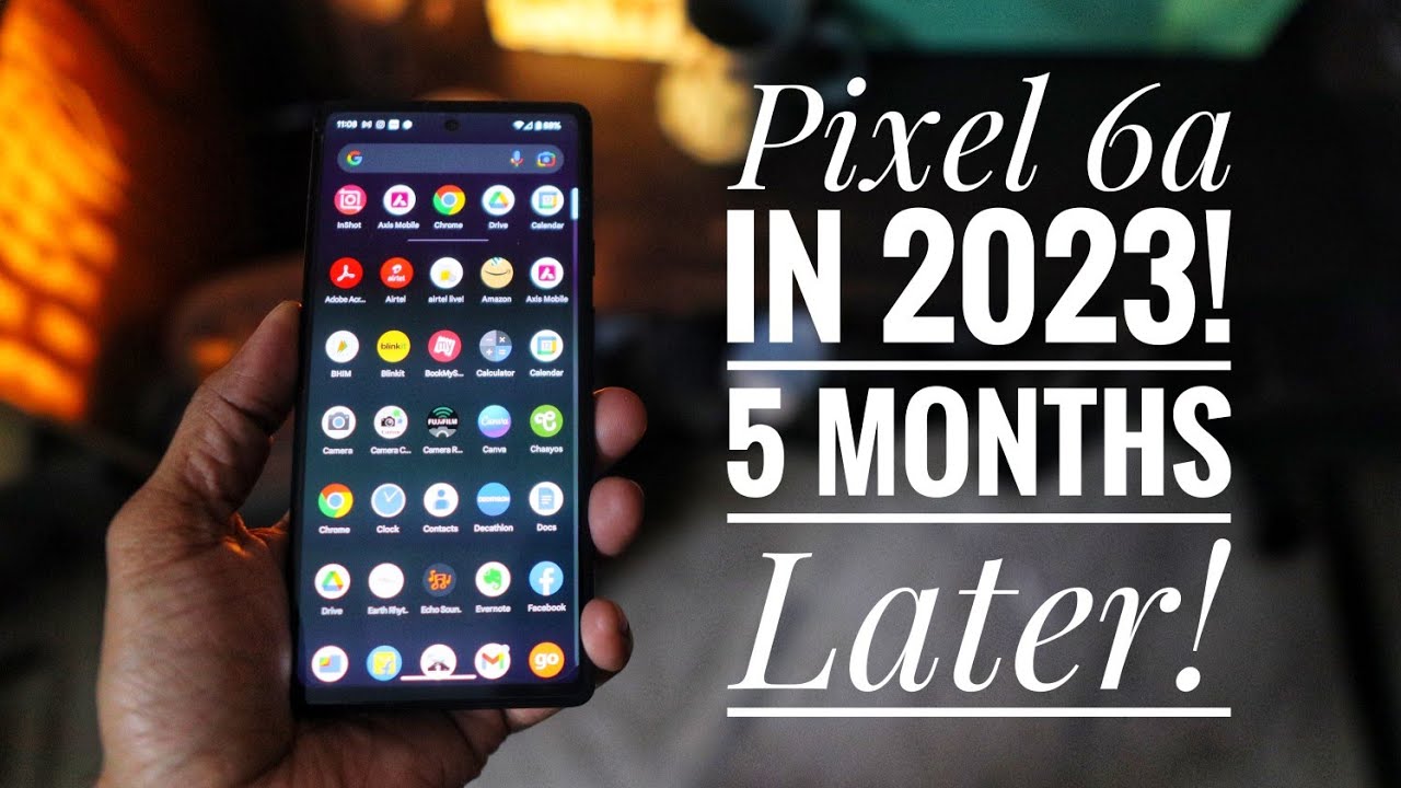 Pixel 6a in 2023 | 5 Months Later | Long Term Review! 📲 - YouTube